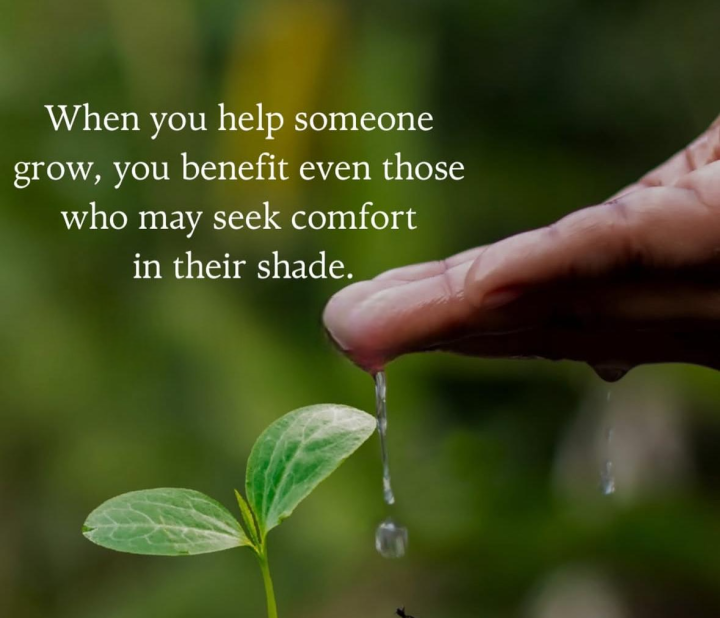 When you help someone grow
