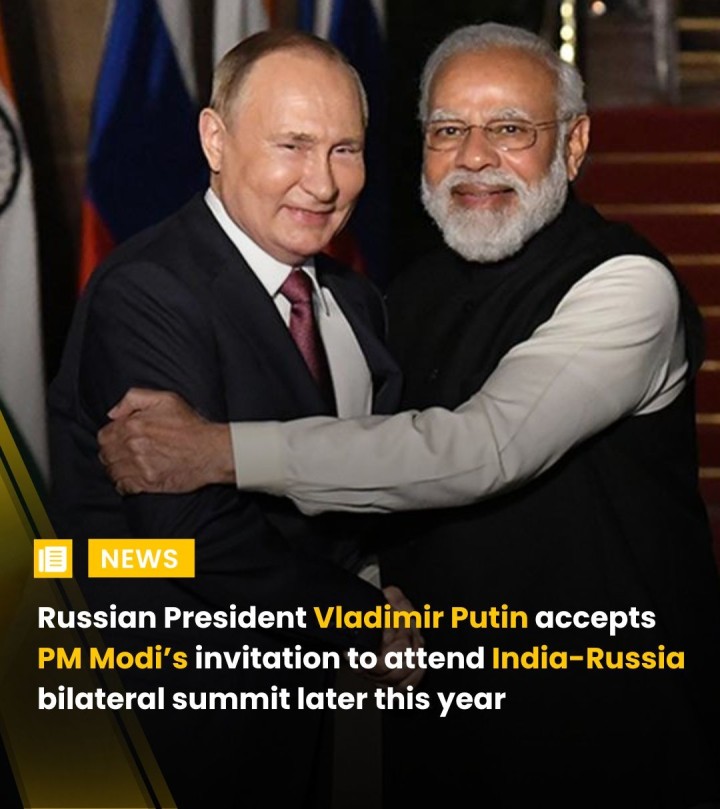 Russian President Vladimir Putin has accepted Prime Minister Narendra Modi’s invitation to attend the annual India-Russia bilateral summit, set to take place in India later this year. The summit will focus on strengthening ties between the two nations, with discussions on strategic, economic, and defense cooperation.