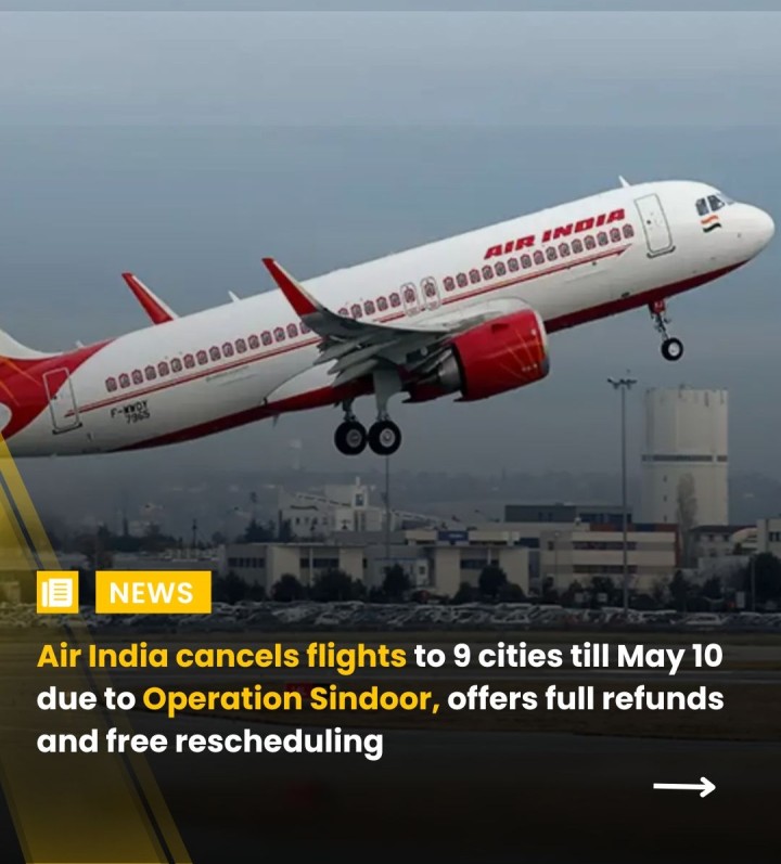 In light of Operation Sindoor, Air India has announced the cancellation of flights to nine cities till May 10, following airport closures due to the ongoing military operations. Affected cities include Jammu, Srinagar, Leh, Jodhpur, Amritsar, Bhuj, Jamnagar, Chandigarh, and Rajkot. In response to the disruption, the airline is offering free rescheduling and full refunds to affected passengers. Air India has encouraged customers to reach out to its contact center or visit their official website f