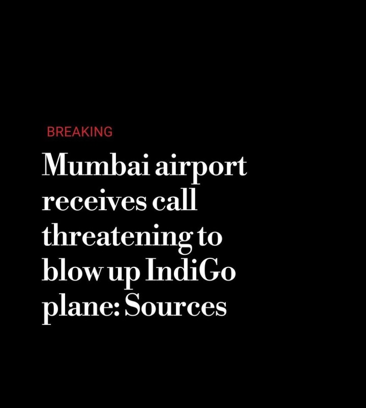 Mumbai airport receives call threatening to blow up IndiGo plane: Sources