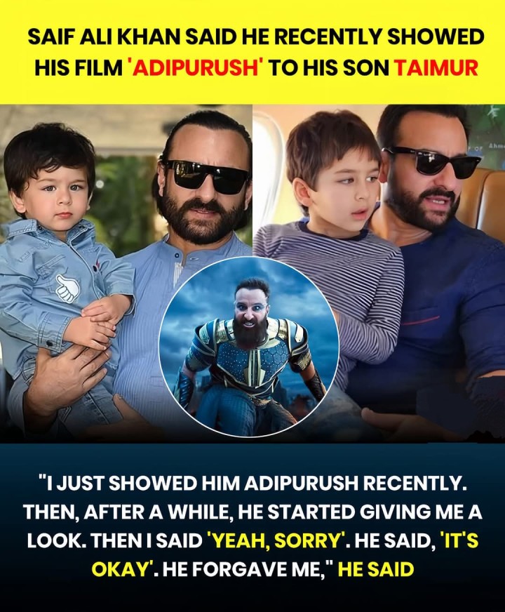 SAIF ALI KHAN SAID HE RECENTLY SHOWED HIS FILM 'ADIPURUSH' TO HIS SON TAIMUR