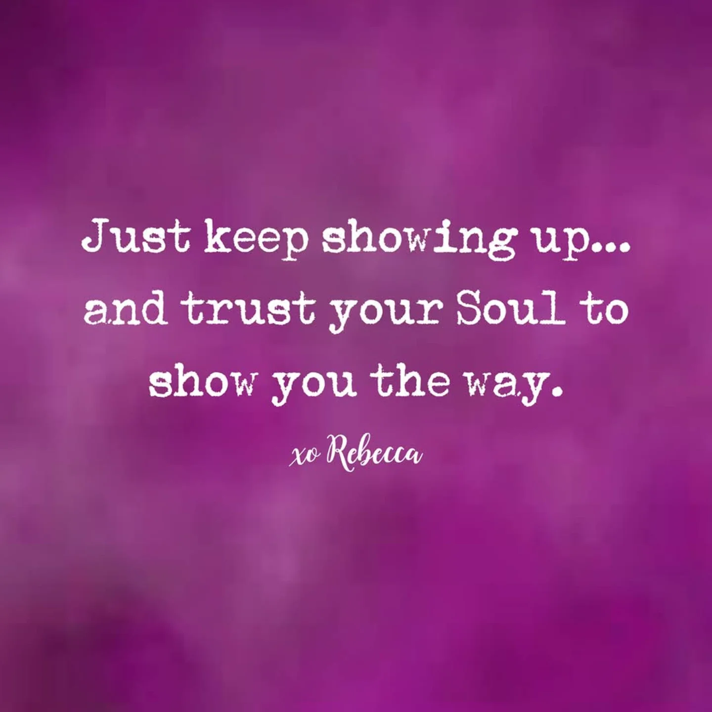 Just keep showing up.