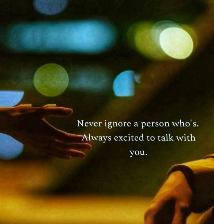 Never ignore a person