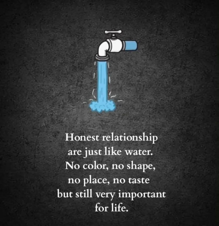 Honest relationship are just like water