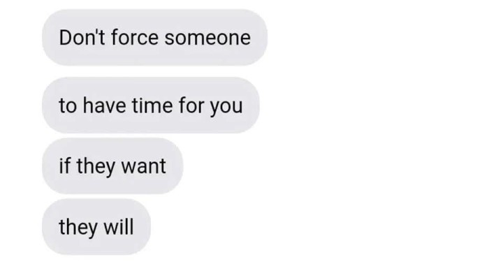 Do not force someone.