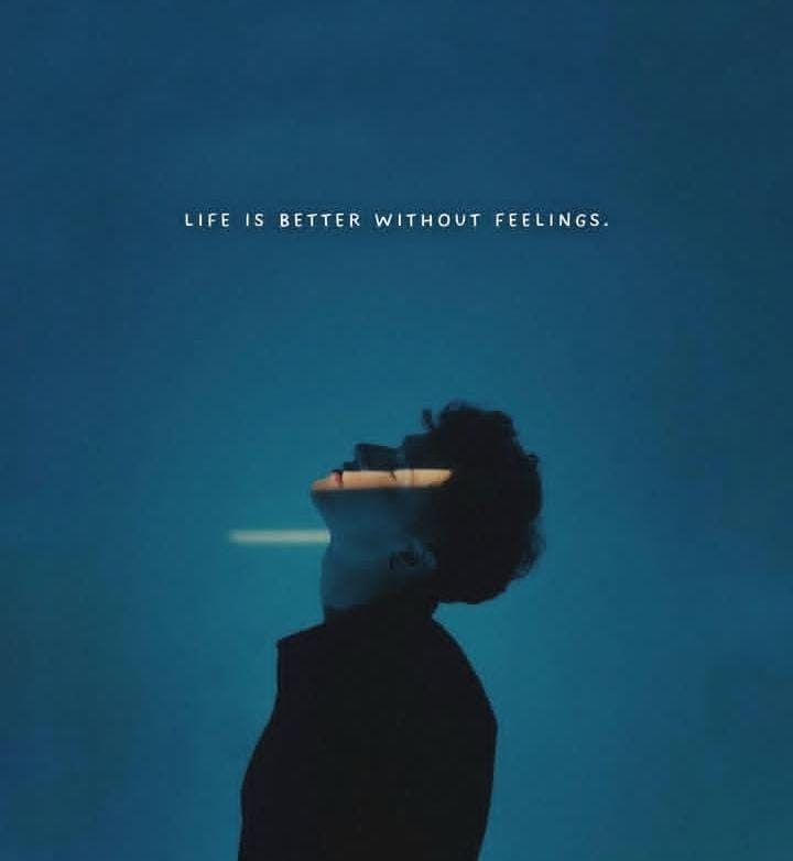 Life is better without feelings