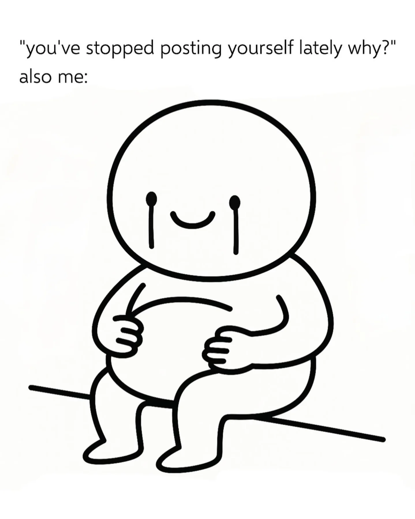 Stopped posting yourself.