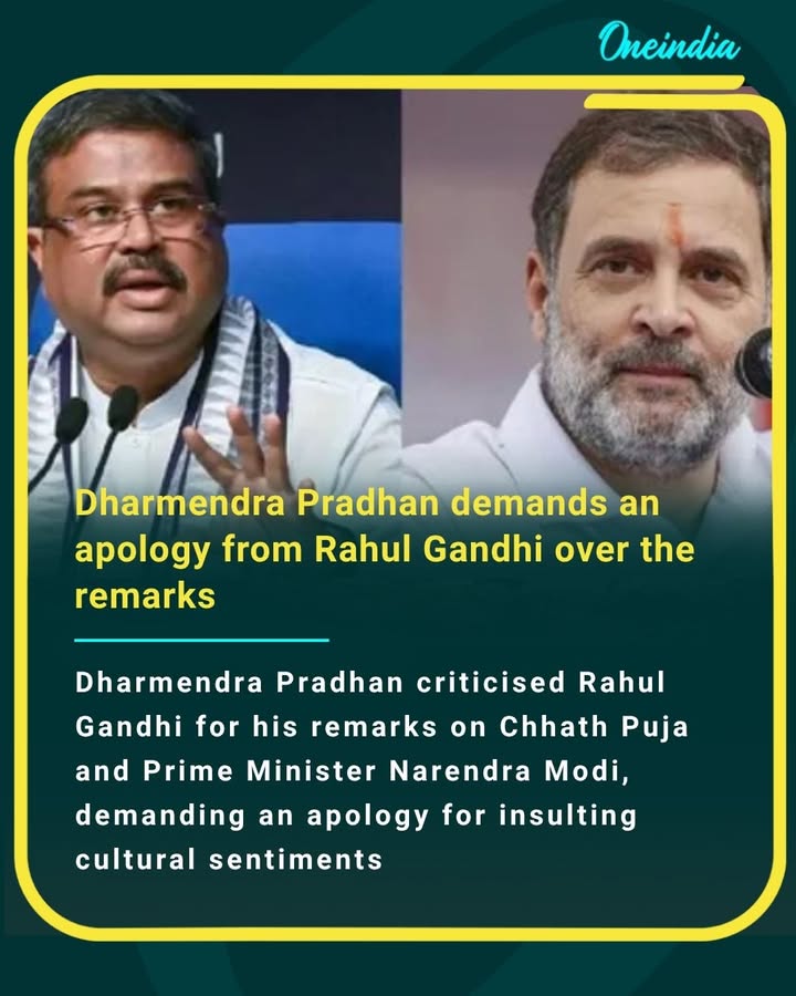 Dharmendra Pradhan criticised Rahul Gandhi for his remarks on Chhath Puja and Prime Minister Narendra Modi, demanding an apology for insulting culture