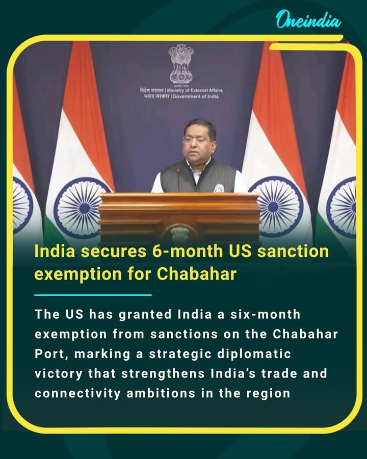 The US has granted India a six-month exemption from sanctions on the Chabahar Port, marking a strategic diplomatic victory that strengthens India’s trade and connectivity ambitions in the region