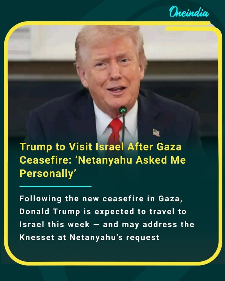 Following the new ceasefire in Gaza, Donald Trump is expected to travel to Israel this week — and may address the Knesset at Netanyahu’s request