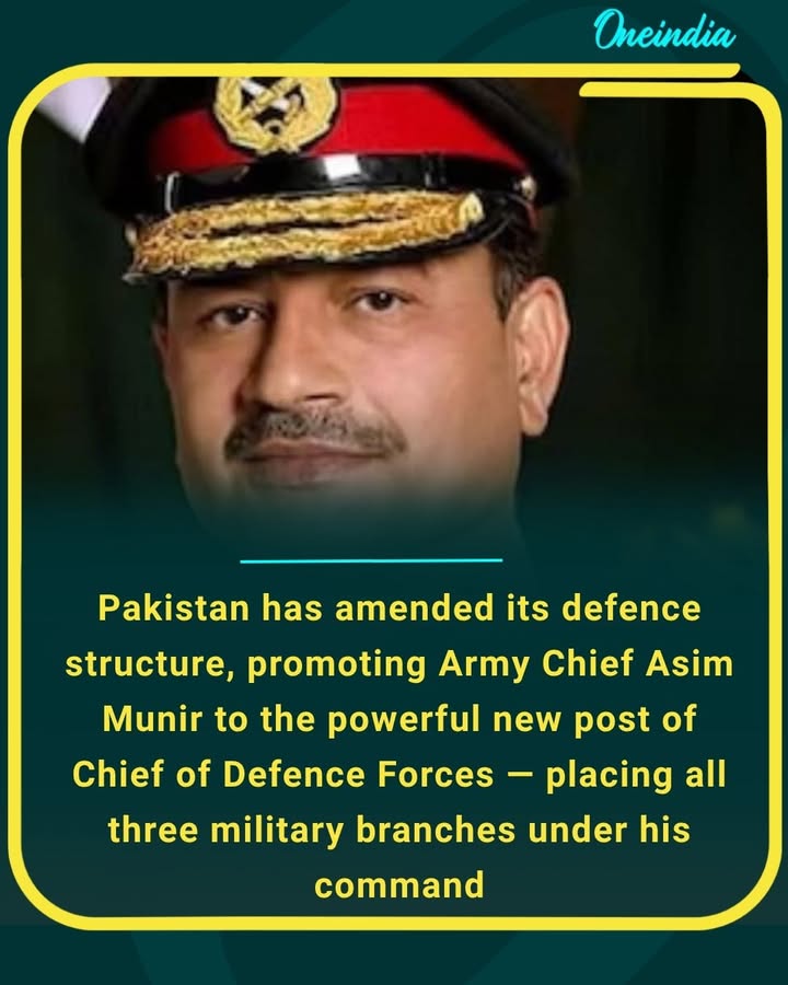 Pakistan has amended its defence structure, promoting Army Chief Asim Munir to the powerful new post of Chief of Defence Forces — placing all three military branches under his command