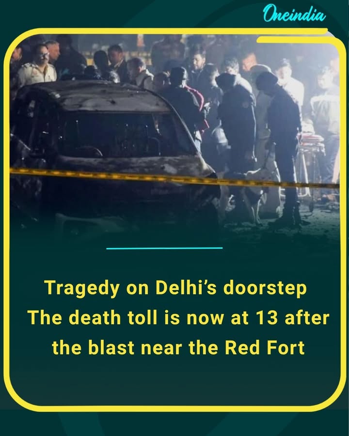 Tragedy on Delhi’s doorstep — death toll now at 13 after the blast near the Red Fort