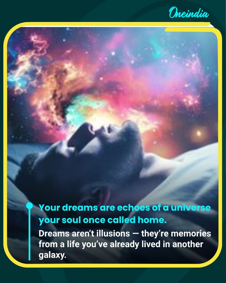 Dreams aren’t just fleeting illusions—they often feel like echoes from another existence. It’s as if every dream carries a fragment from a life lived in a distant galaxy, reminding us that our soul’s journey is far bigger than this world alone.