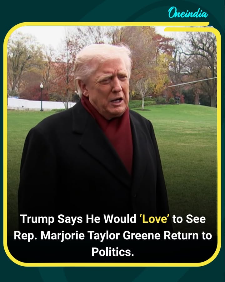 Former President Donald Trump said he would “love” to see Rep. Marjorie Taylor Greene return to politics in the future, praising her loyalty and hinting that her political career is far from over.