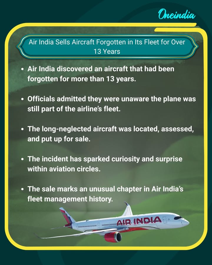 Air India has sold an aircraft that had been forgotten for more than 13 years, with officials admitting they “didn’t even know we owned it.” The long-neglected plane was recently rediscovered and cleared for sale, surprising many within the airline.