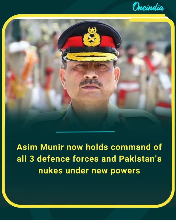 Asim Munir now holds command of all 3 defence forces and Pakistan’s nukes under new powers