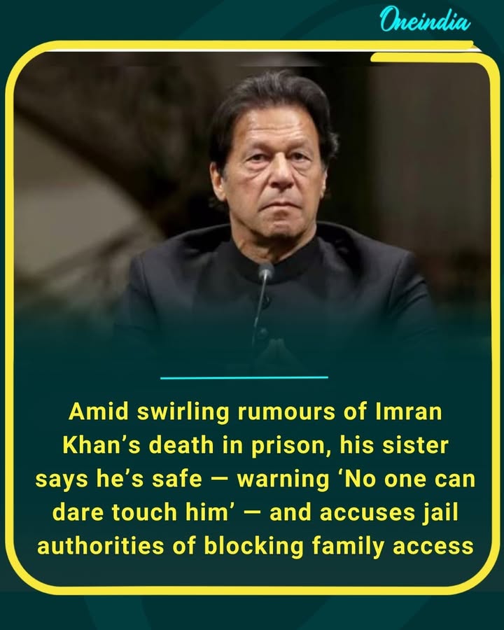 Amid swirling rumours of Imran Khan’s death in prison, his sister says he’s safe — warning ‘No one can dare touch him’ — and accuses jail authorities of blocking family access