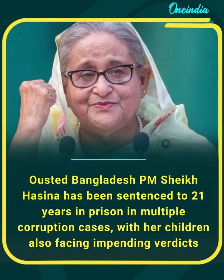 Ousted Bangladesh PM Sheikh Hasina has been sentenced to 21 years in prison in multiple corruption cases, with her children also facing impending verdicts