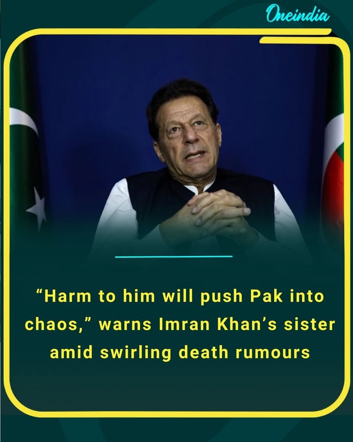 “Harm to him will push Pak into chaos,” warns Imran Khan’s sister amid swirling death rumours