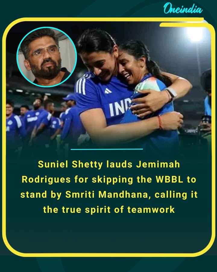 Suniel Shetty lauds Jemimah Rodrigues for skipping the WBBL to stand by Smriti Mandhana, calling it the true spirit of teamwork