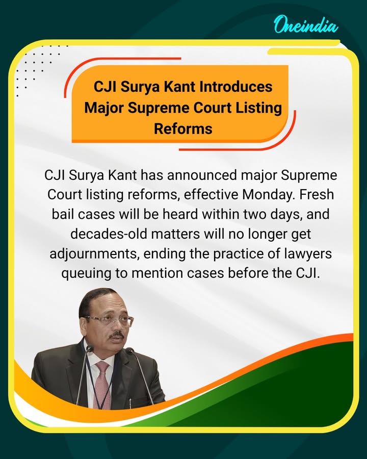 Chief Justice of India Surya Kant has implemented major listing reforms at the Supreme Court, just a week into his tenure. Starting Monday, fresh bail cases will be heard within two days of filing, while decades-old matters will no longer be granted adjournments. The reforms, outlined in four administrative orders, aim to eliminate the long-standing practice of lawyers queuing to mention cases before the CJI, who controls the roster.