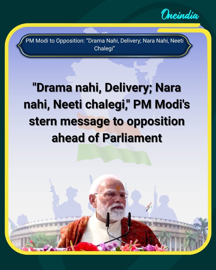 Ahead of the Winter Session of Parliament, Prime Minister Narendra Modi sent a stern message to the opposition, saying, “Drama nahi, Delivery; Nara nahi, Neeti chalegi” — emphasizing that governance and policy should take precedence over political theatrics.