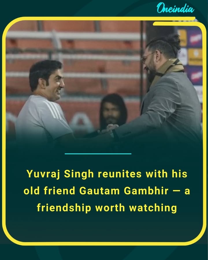 Yuvraj Singh reunites with his old friend Gautam Gambhir — a friendship worth watching