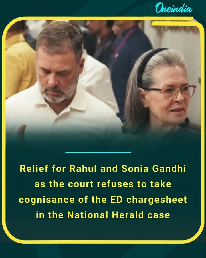 Relief for Rahul and Sonia Gandhi as the court refuses to take cognisance of the ED chargesheet in the National Herald case