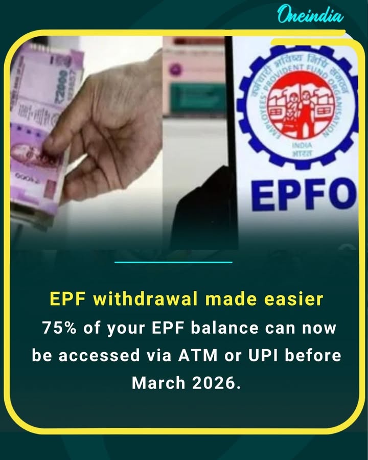EPF withdrawal made easier: 75% of your EPF balance can now be accessed via ATM or UPI before March 2026.