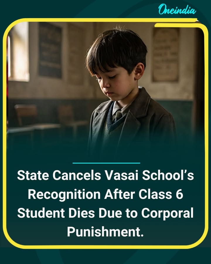 The Maharashtra government has cancelled the recognition of a Vasai-based school after a Class 6 student died following alleged corporal punishment. The action came after investigations found serious violations of safety norms and education rules. The incident has sparked outrage and renewed calls for zero tolerance against corporal punishment in schools, with the state promising stricter monitoring to protect students.