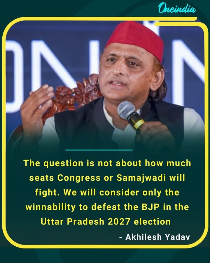 The question is not about how much seats Congress or Samajwadi will fight. We will consider only the winnability to defeat the BJP in the Uttar Pradesh 2027 election -- Akhilesh Yadav