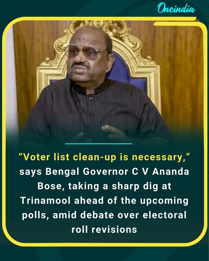 “Voter list clean-up is necessary,” says Bengal Governor C V Ananda Bose, taking a sharp dig at Trinamool ahead of the upcoming polls, amid debate over electoral roll revisions
