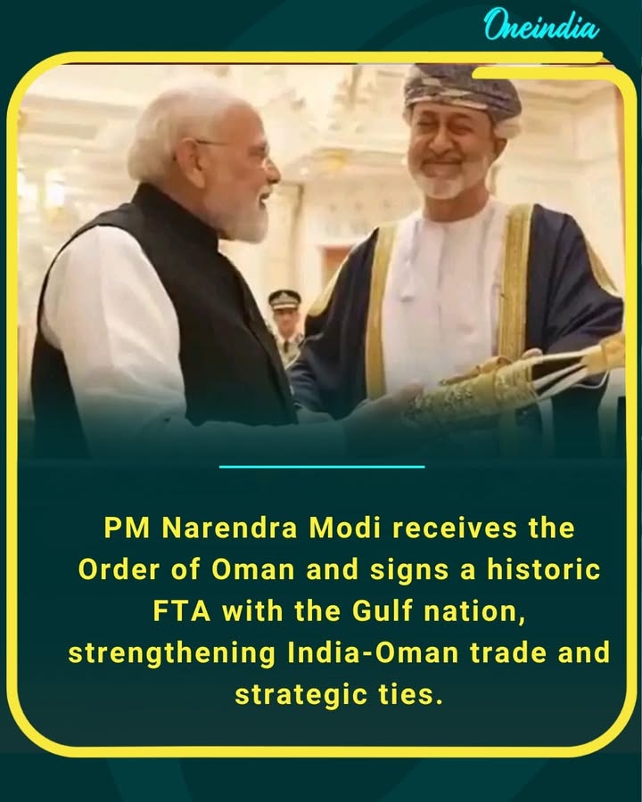PM Narendra Modi receives the Order of Oman and signs a historic FTA with the Gulf nation, strengthening India-Oman trade and strategic ties.