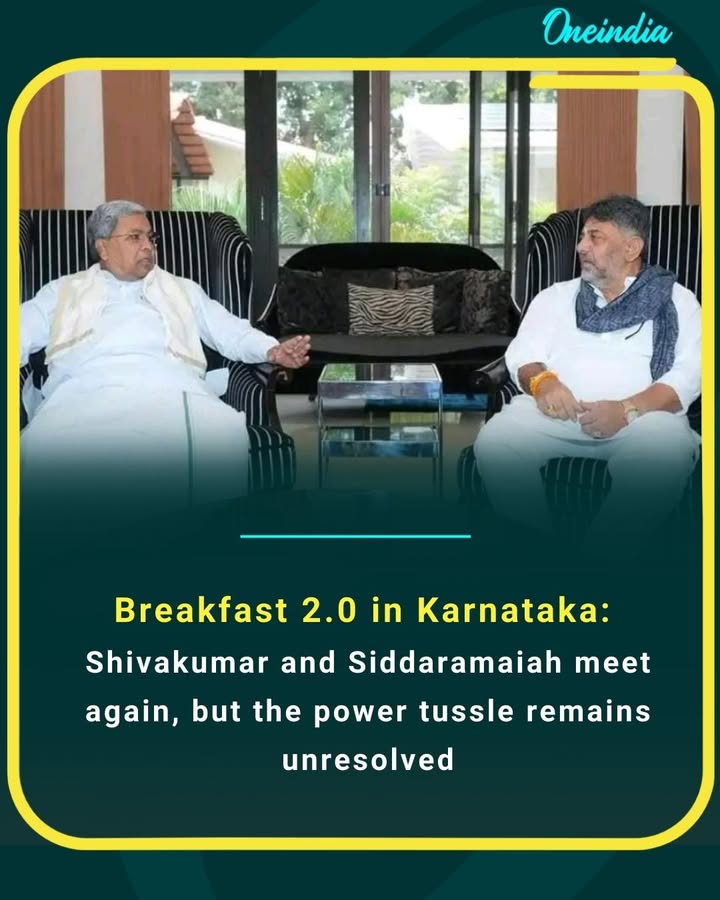 Breakfast 2.0 in Karnataka: Shivakumar and Siddaramaiah meet again, but the power tussle remains unresolved.