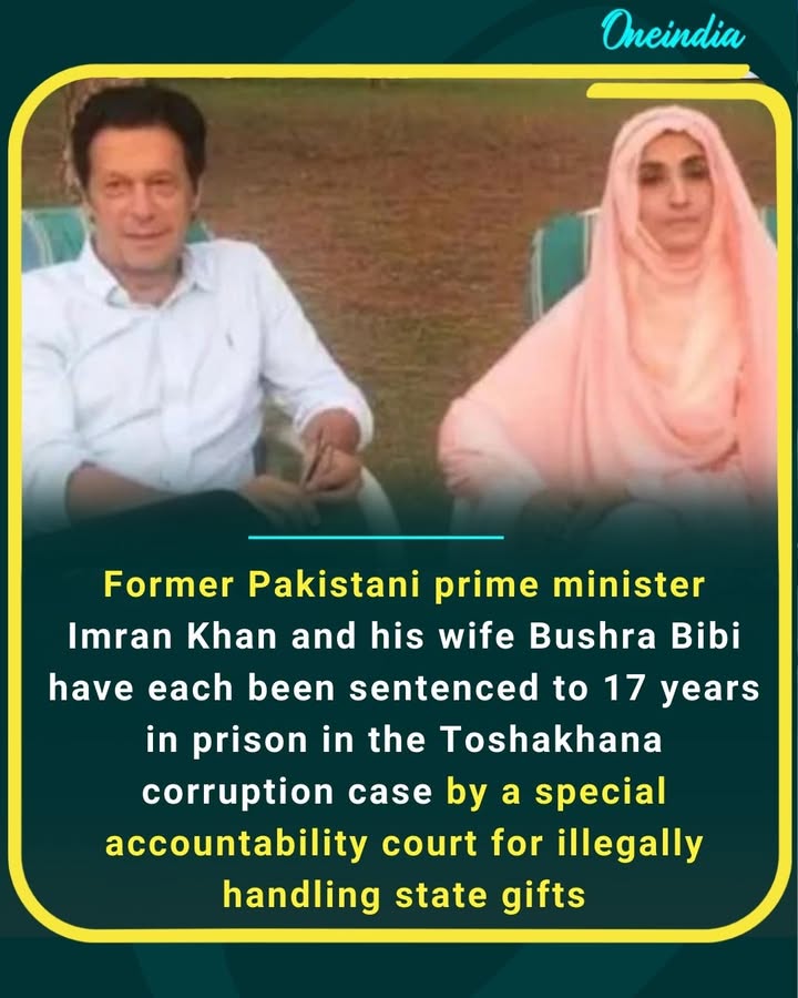 17-year sentences for Imran Khan & Bushra Bibi in the Toshakhana corruption case.