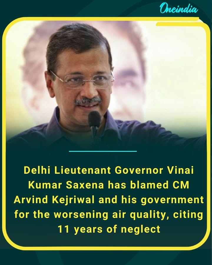 Delhi Lieutenant Governor (LG) Vinai Kumar Saxena has blamed CM Arvind Kejriwal and his government for the worsening air quality, citing 11 years of neglect