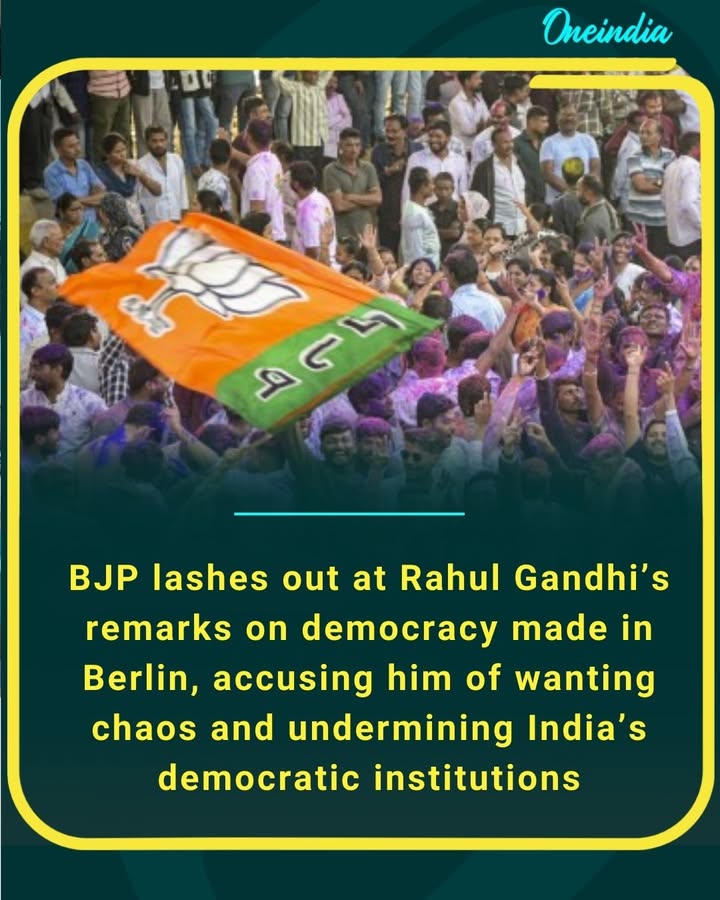 BJP lashes out at Rahul Gandhi’s remarks on democracy made in Berlin, accusing him of wanting chaos and undermining India’s democratic institutions