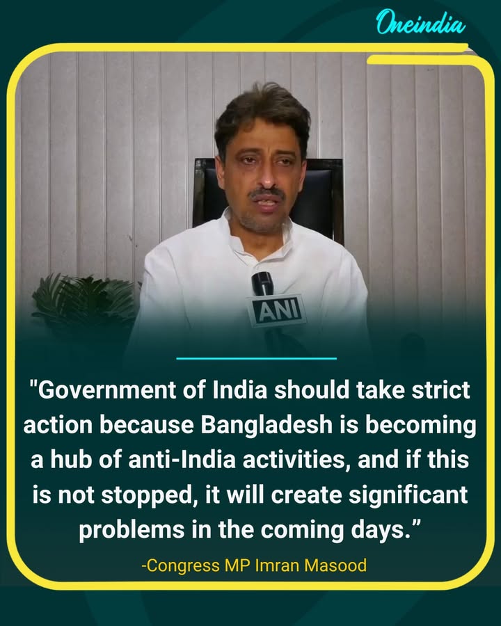 Bangladesh Crisis: Congress MP Imran Masood Urges Govt to Act Against Anti-India Activities.