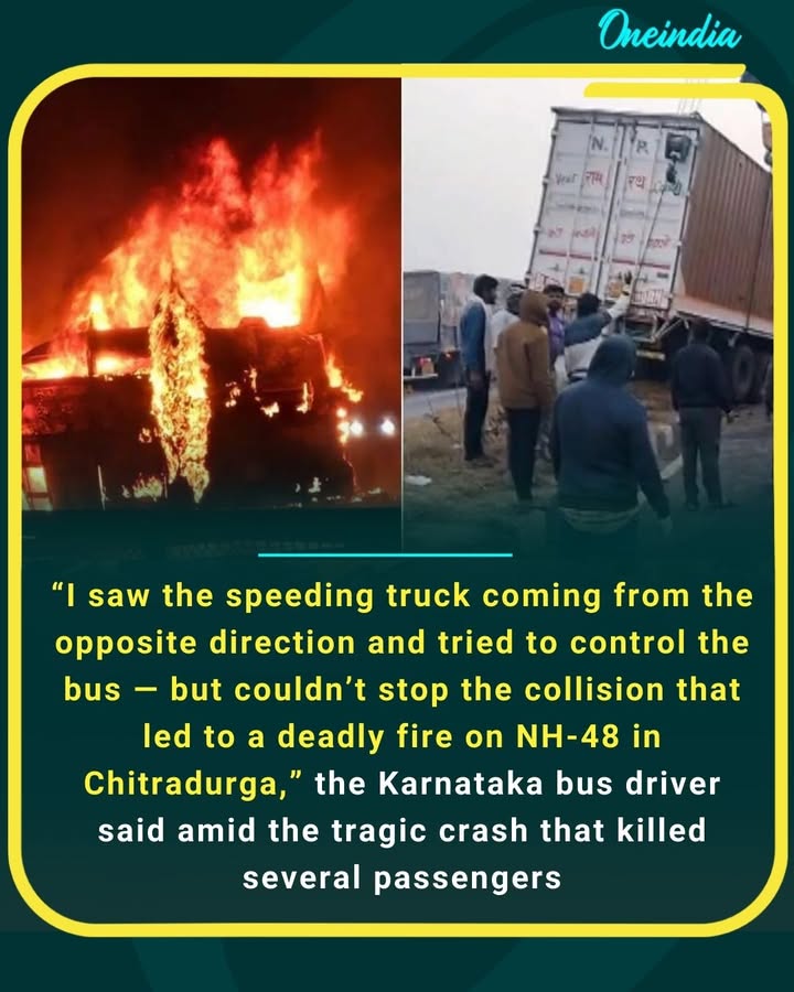 “I saw the speeding truck coming from the opposite direction and tried to control the bus — but couldn’t stop the collision that led to a deadly fire on NH-48 in Chitradurga,” the Karnataka bus driver said amid the tragic crash that killed several passengers