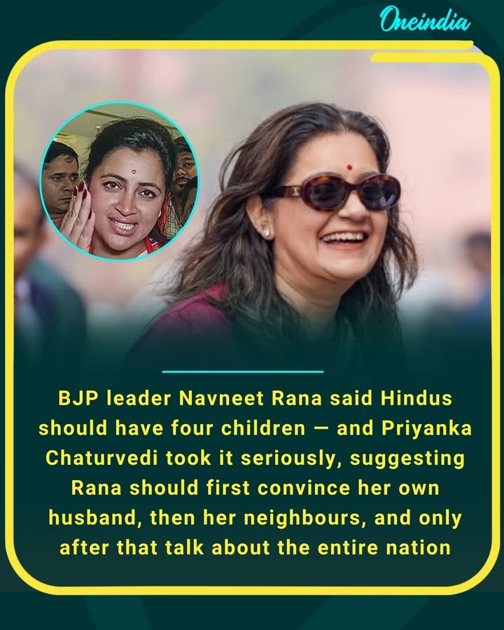BJP leader Navneet Rana said Hindus should have four children — and Priyanka Chaturvedi took it seriously, suggesting Rana should first convince her own husband, then her neighbours, and only after that talk about the entire nation