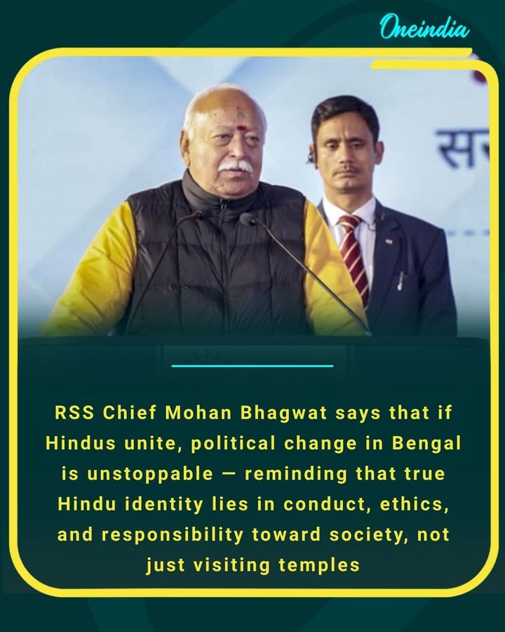 RSS Chief Mohan Bhagwat says that if Hindus unite, political change in Bengal is unstoppable — reminding that true Hindu identity lies in conduct, ethics, and responsibility toward society, not just visiting temples