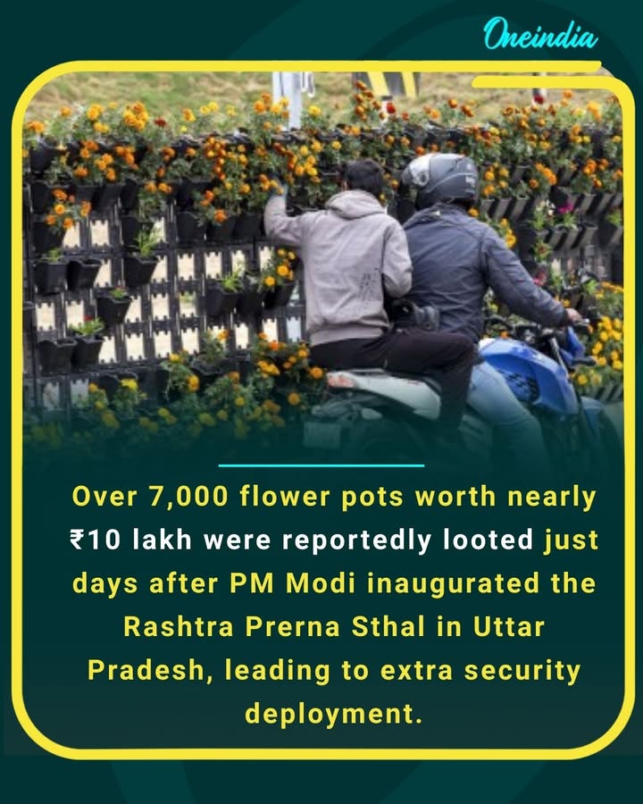 Over 7,000 flower pots worth nearly ₹10 lakh were reportedly looted just days after PM Modi inaugurated the Rashtra Prerna Sthal in Uttar Pradesh, leading to extra security deployment.