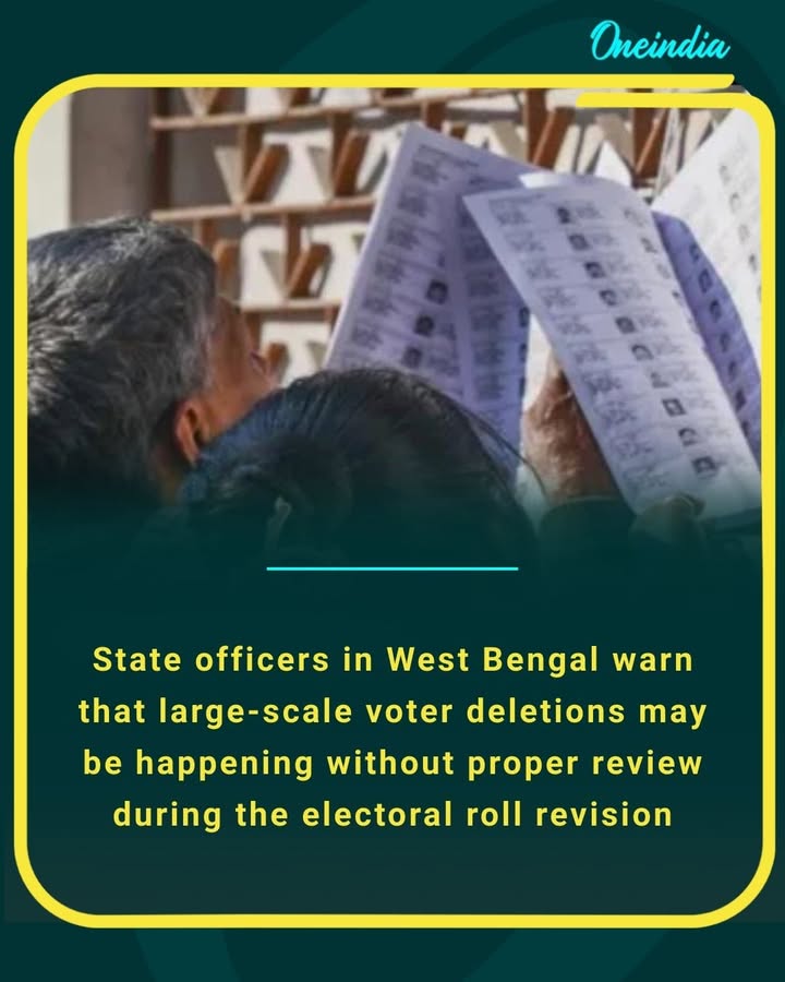 State officers in West Bengal warn that large-scale voter deletions may be happening without proper review during the electoral roll revision