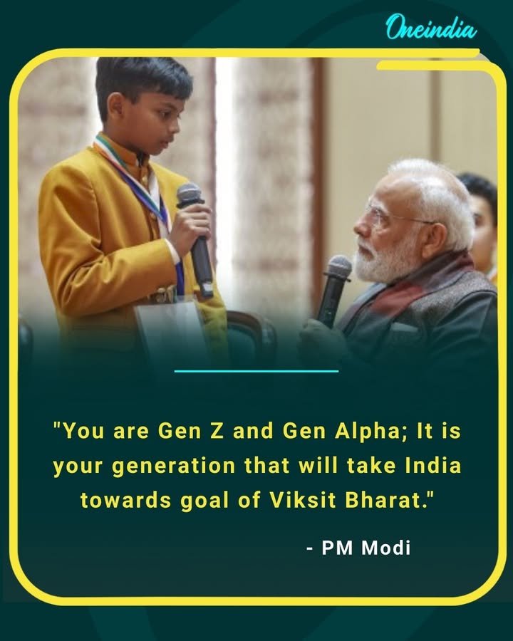 'You are Gen Z and Gen Alpha; It is your generation that will take India towards goal of Viksit Bharat.'