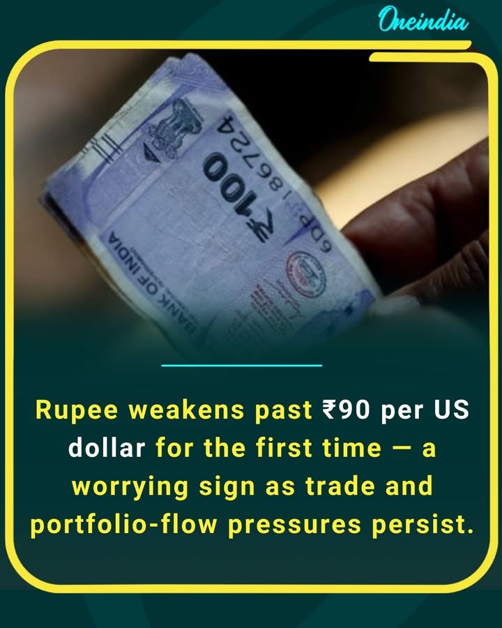 Rupee weakens past ₹90 per US dollar for the first time — a worrying sign as trade and portfolio-flow pressures persist.