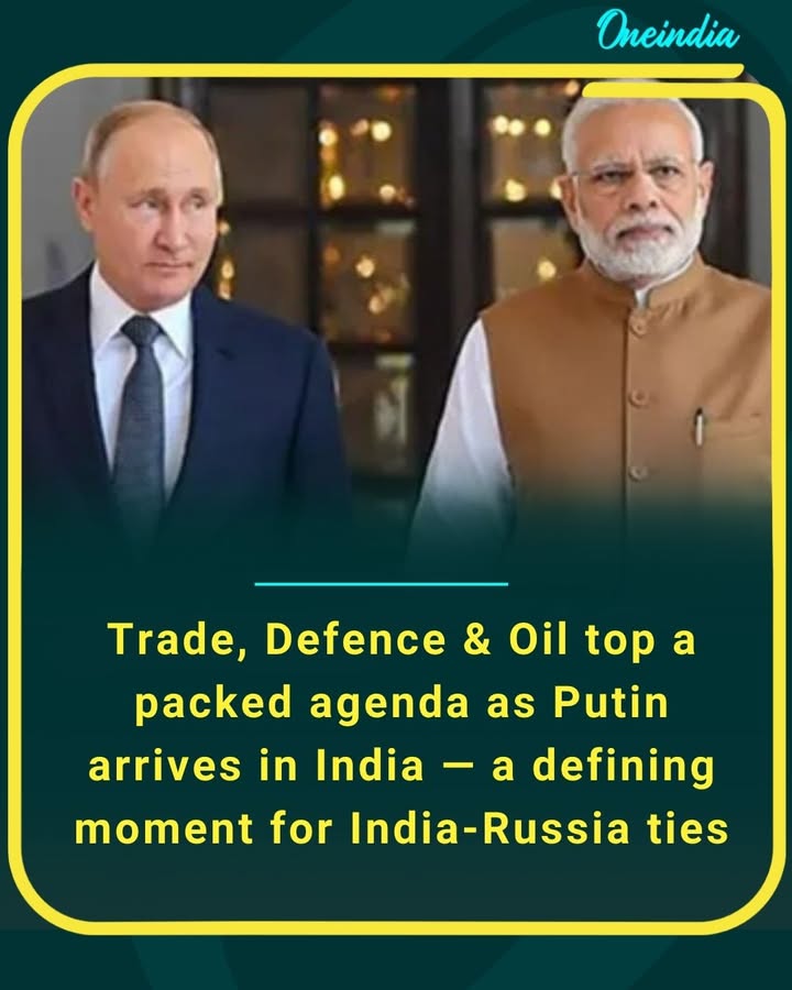 Trade, Defence & Oil top a packed agenda as Putin arrives in India — a defining moment for India-Russia ties