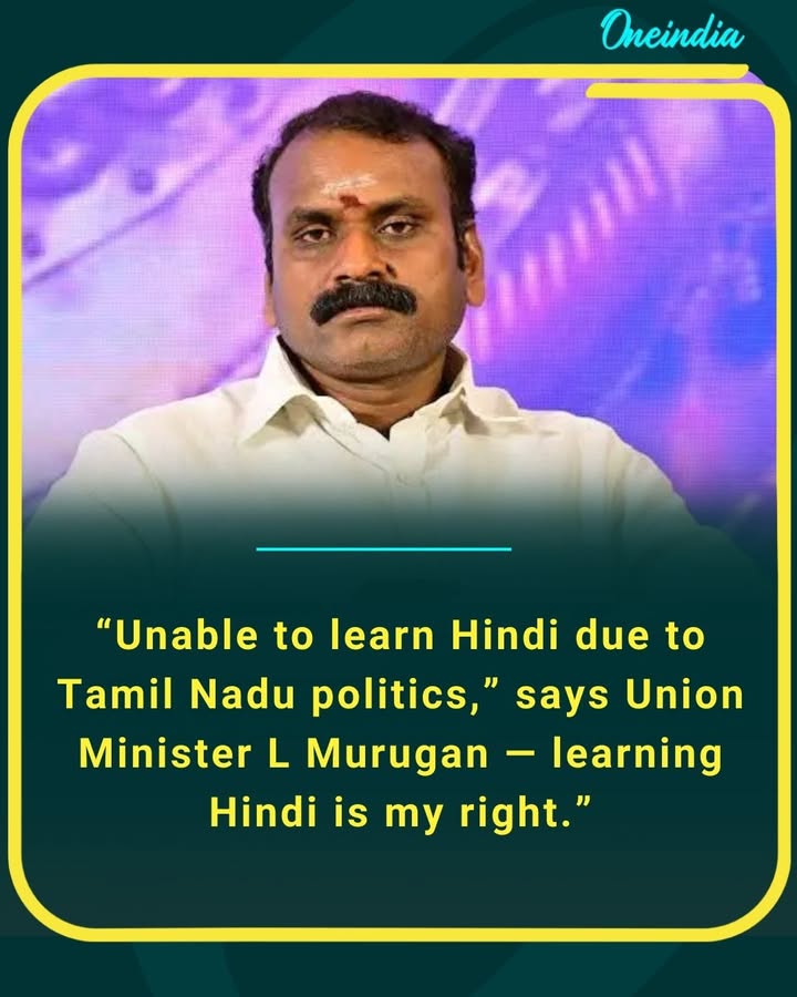 “Unable to learn Hindi due to Tamil Nadu politics,” says Union Minister L Murugan — learning Hindi is my right.”
