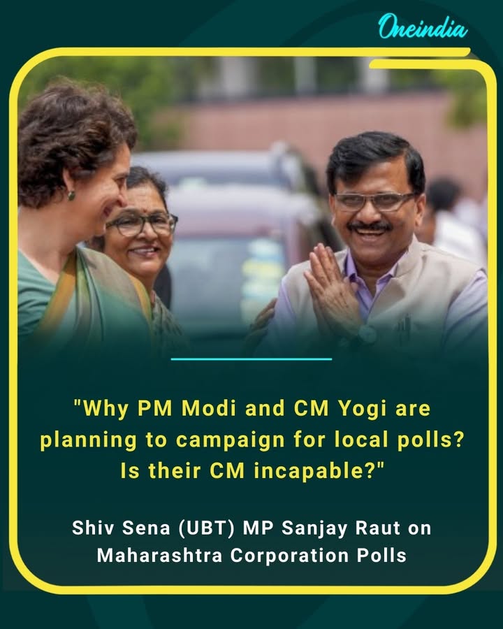 'Why PM Modi and CM Yogi are planning to campaign for local polls? Is their CM incapable?'
- Shiv Sena (UBT) MP Sanjay Raut on Maharashtra Corporation Polls