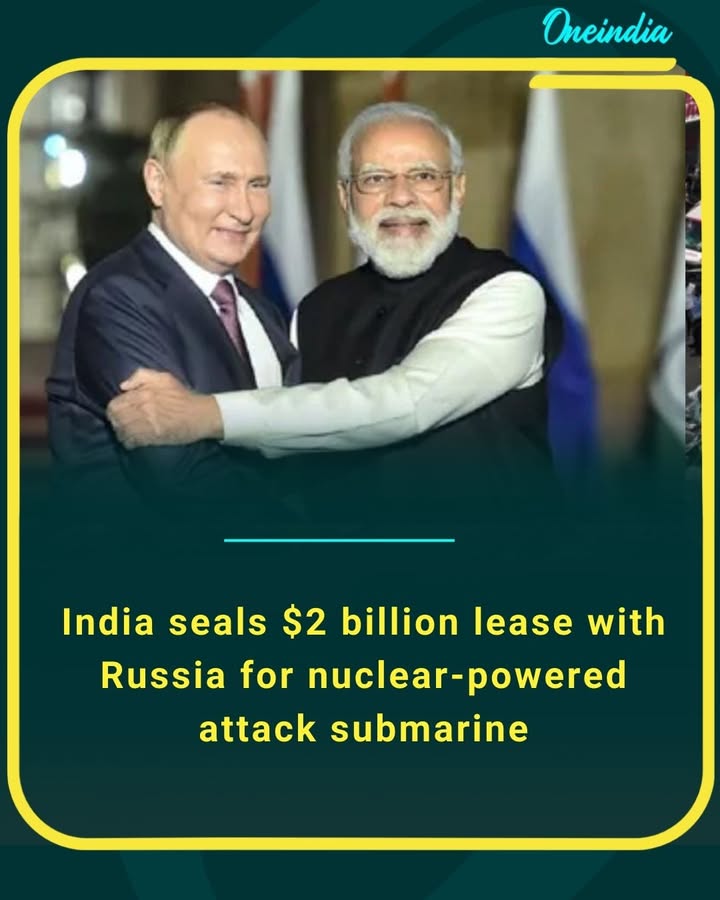 India seals $2 billion lease with Russia for nuclear-powered attack submarine