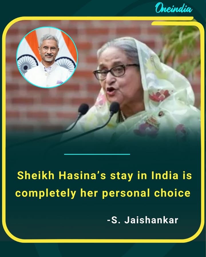 S. Jaishankar says Sheikh Hasina’s stay in India is completely her personal choice